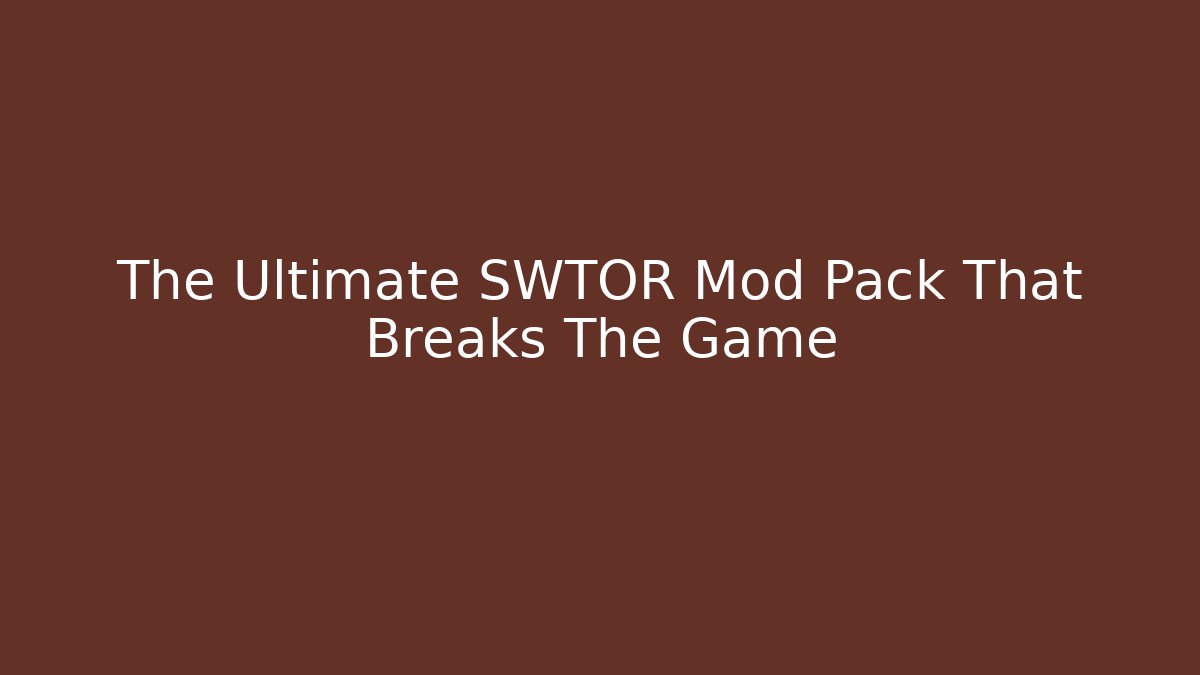 The Ultimate SWTOR Mod Pack That Breaks The Game - Vintage E-Juice