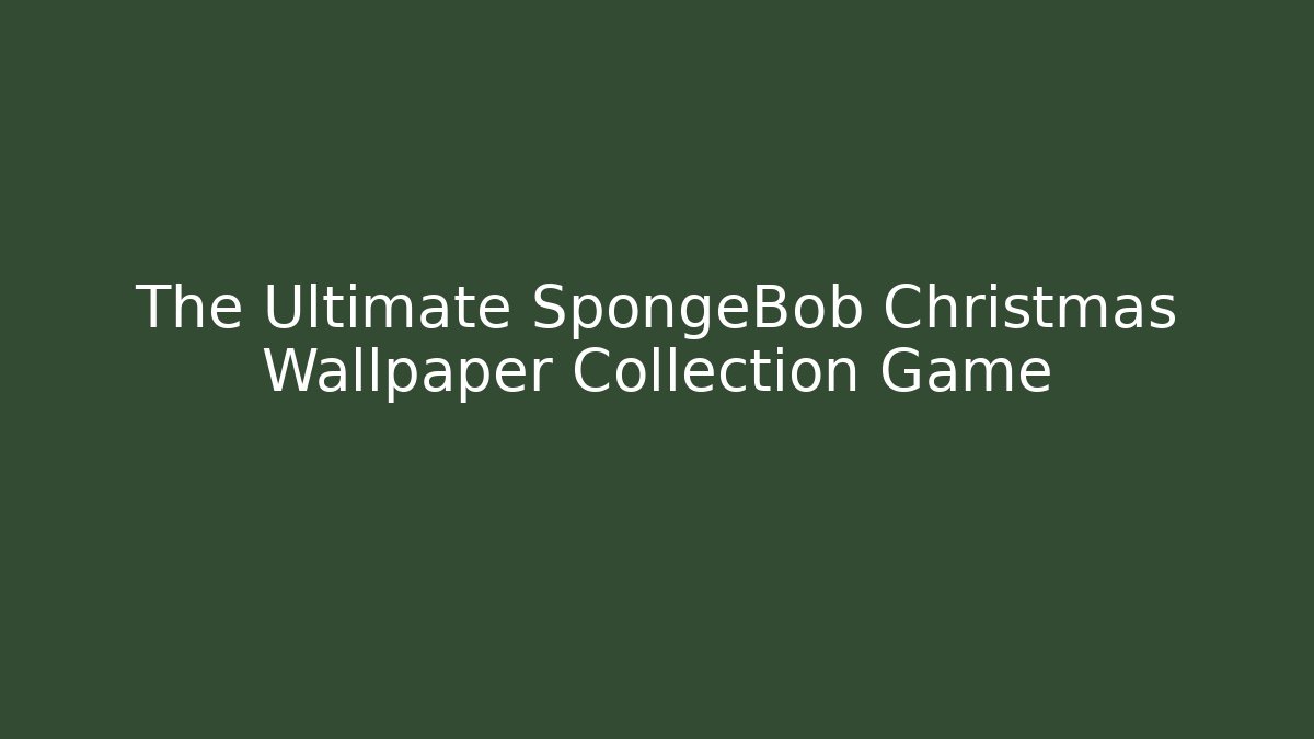 The Ultimate SpongeBob Christmas Wallpaper Collection Game - Vintage E-Juice