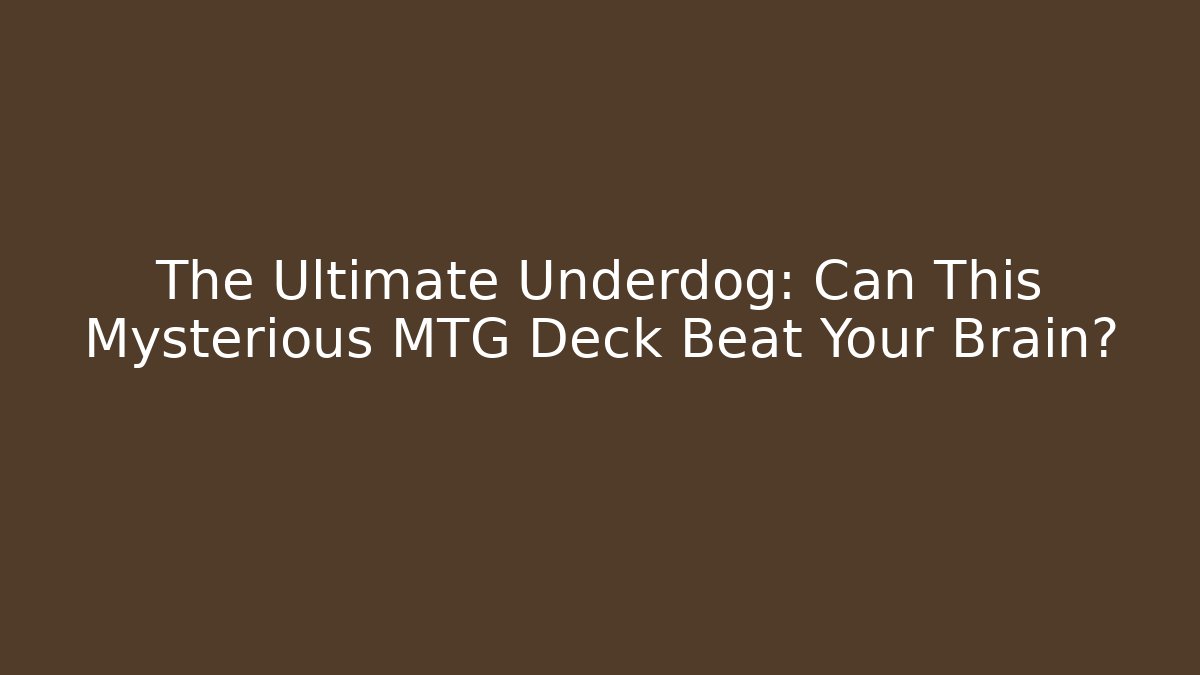 The Ultimate Underdog: Can This Mysterious MTG Deck Beat Your Brain? - Vintage E-Juice