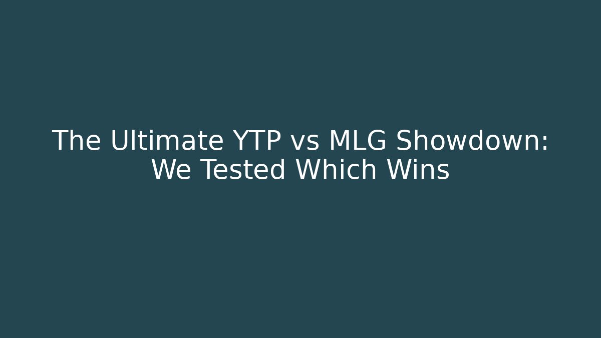 The Ultimate YTP vs MLG Showdown: We Tested Which Wins