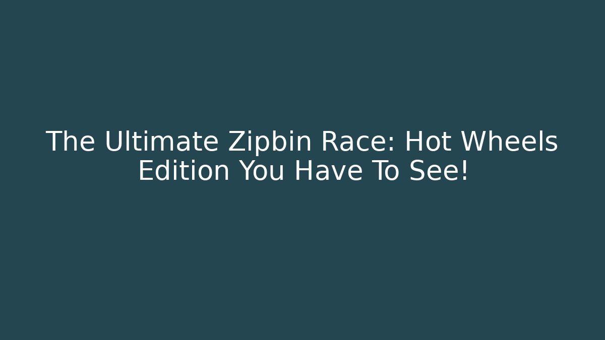 The Ultimate Zipbin Race: Hot Wheels Edition You Have To See!