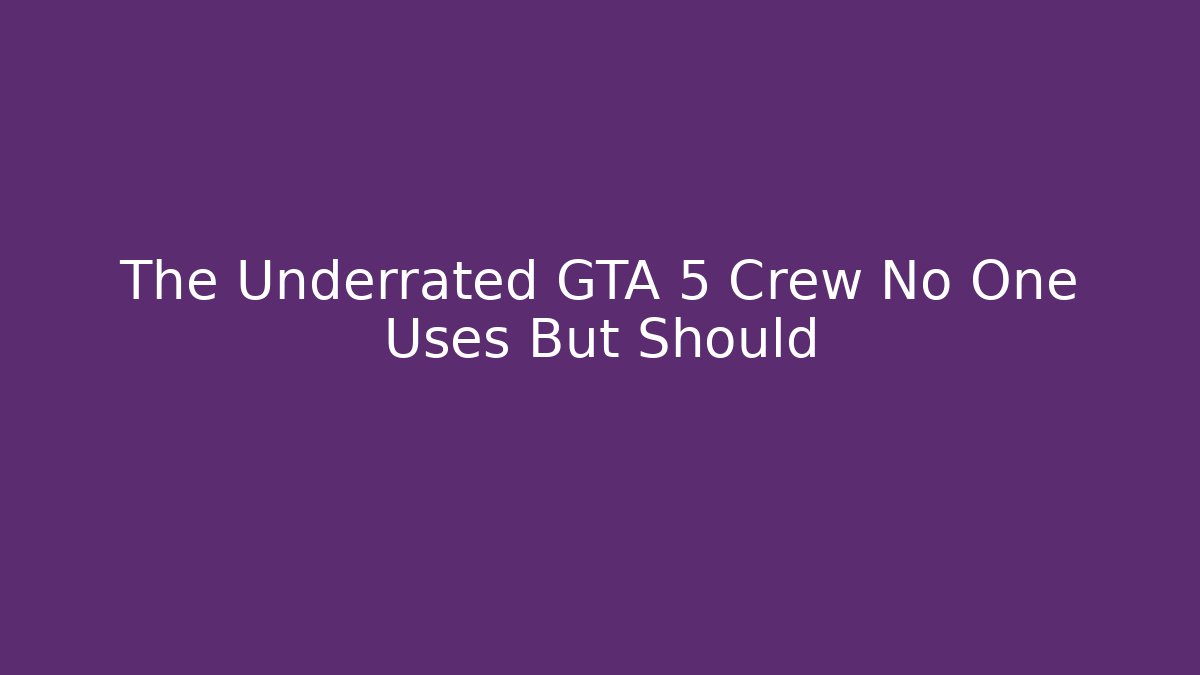 The Underrated GTA 5 Crew No One Uses But Should