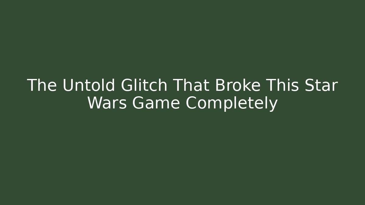 The Untold Glitch That Broke This Star Wars Game Completely