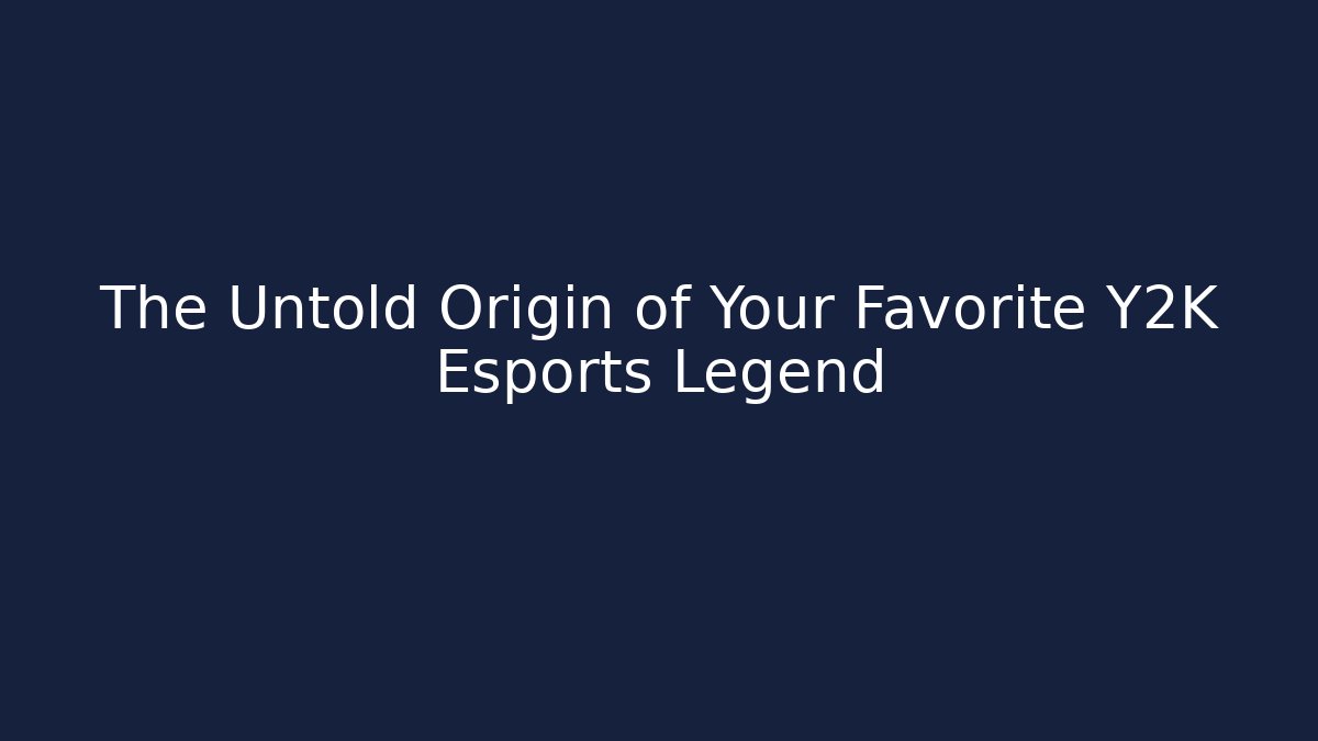 The Untold Origin of Your Favorite Y2K Esports Legend