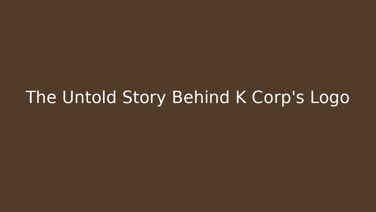 The Untold Story Behind K Corp's Logo