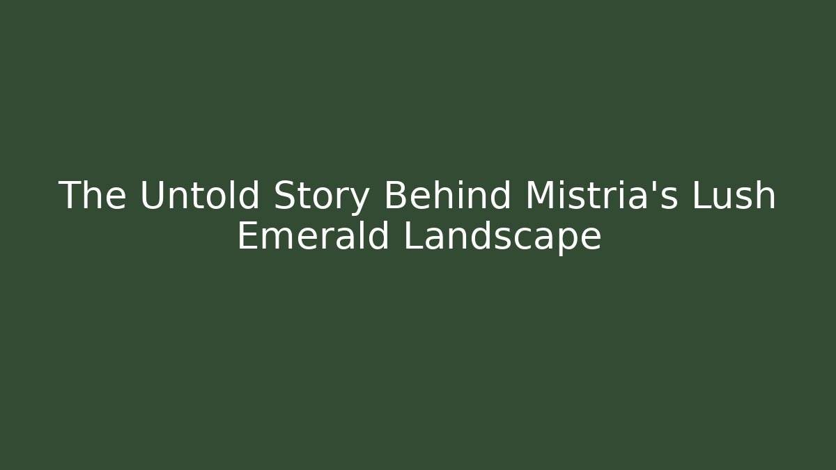 The Untold Story Behind Mistria's Lush Emerald Landscape