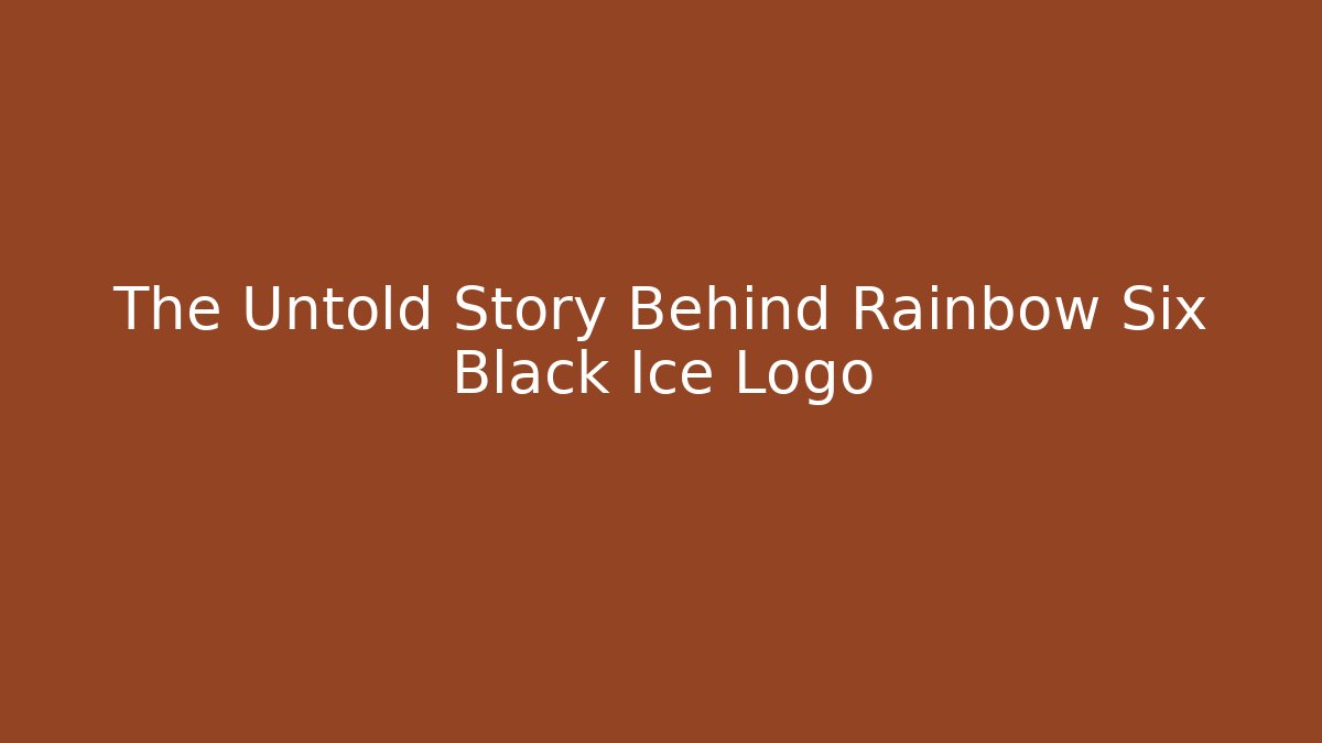 The Untold Story Behind Rainbow Six Black Ice Logo