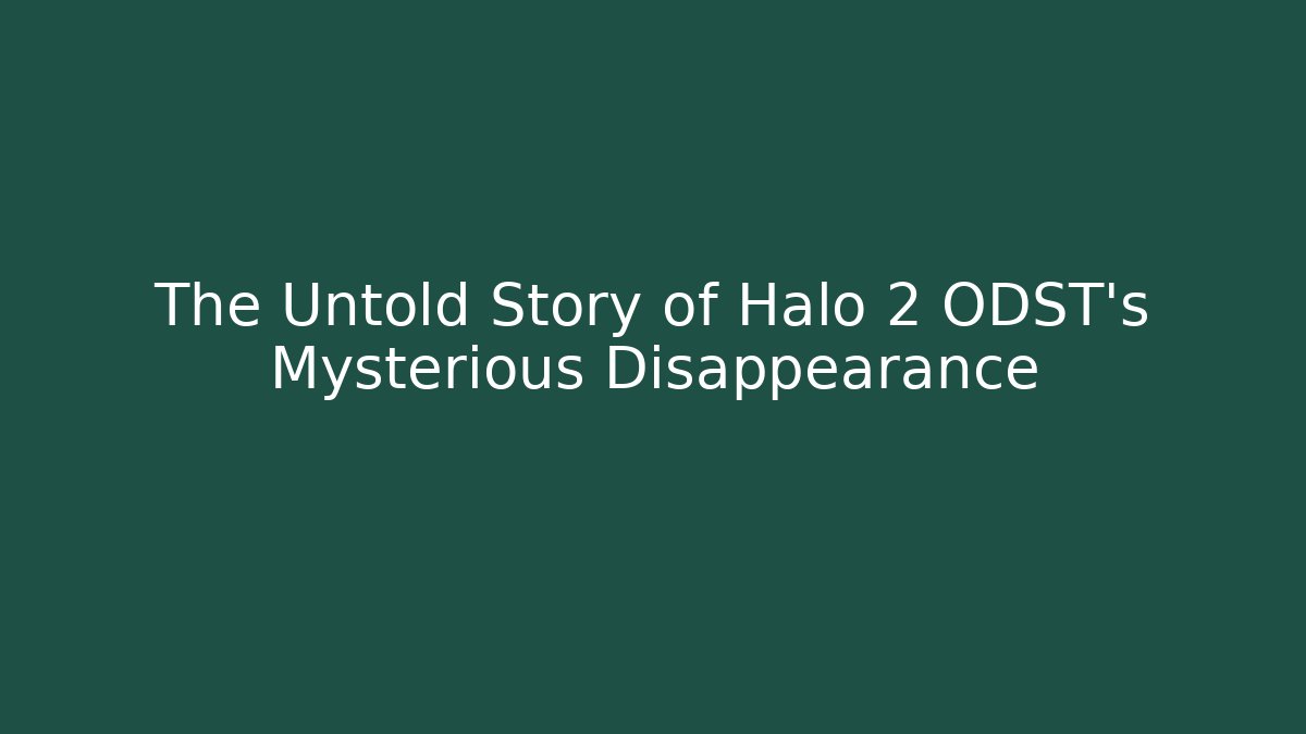 The Untold Story of Halo 2 ODST's Mysterious Disappearance