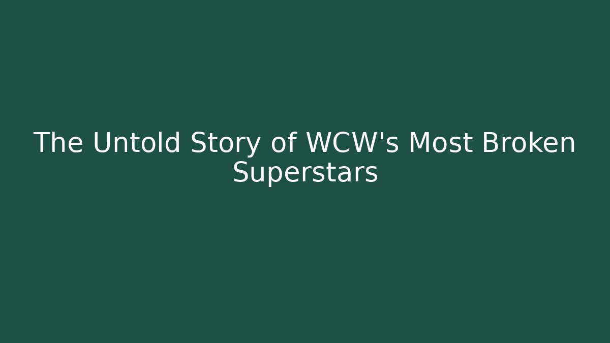 The Untold Story of WCW's Most Broken Superstars