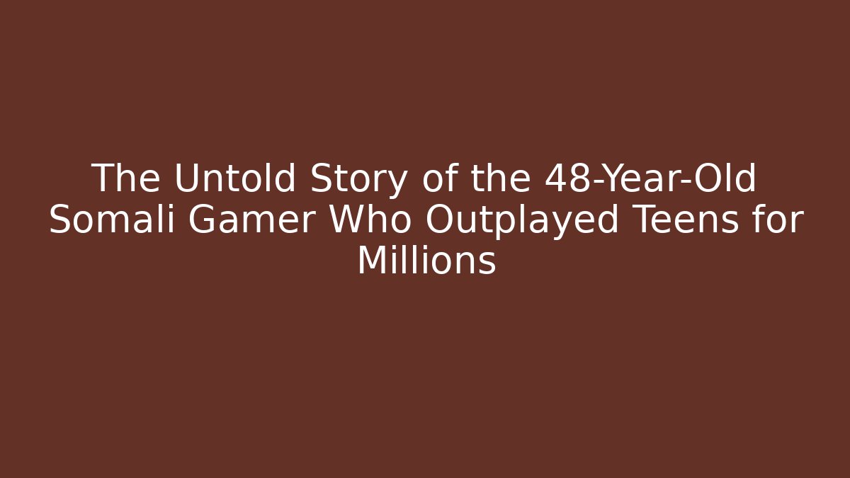 The Untold Story of the 48-Year-Old Somali Gamer Who Outplayed Teens for Millions
