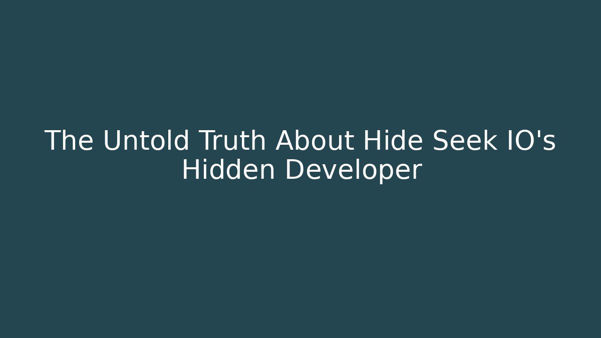 The Untold Truth About Hide Seek IO's Hidden Developer - Vintage E-Juice