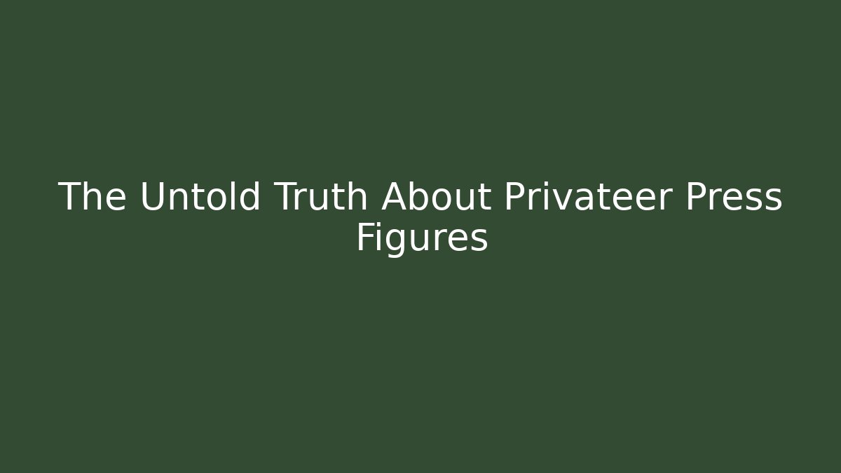 The Untold Truth About Privateer Press Figures