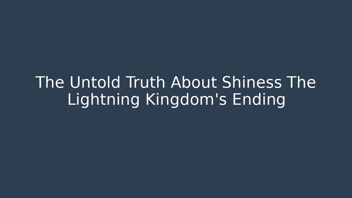 The Untold Truth About Shiness The Lightning Kingdom's Ending - Vintage E-Juice