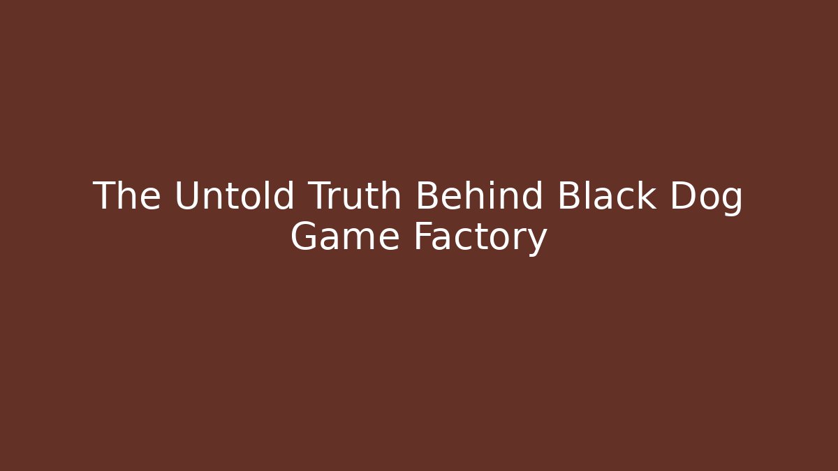 The Untold Truth Behind Black Dog Game Factory - Vintage E-Juice