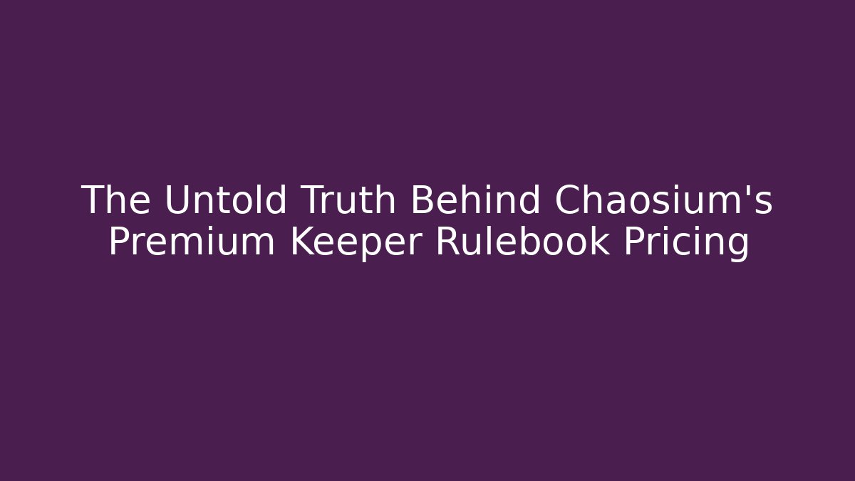 The Untold Truth Behind Chaosium’s Premium Keeper Rulebook Pricing