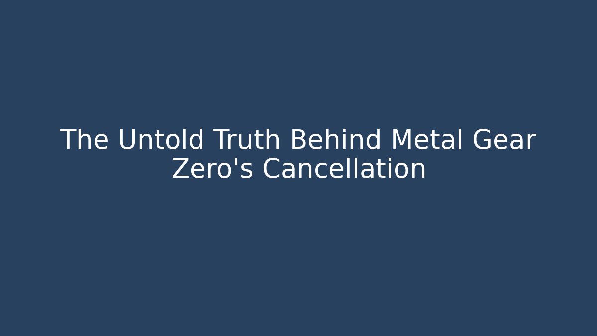 The Untold Truth Behind Metal Gear Zero's Cancellation