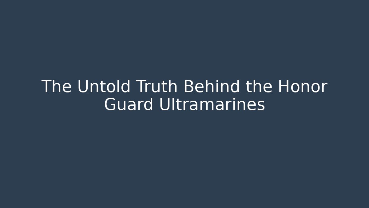 The Untold Truth Behind the Honor Guard Ultramarines