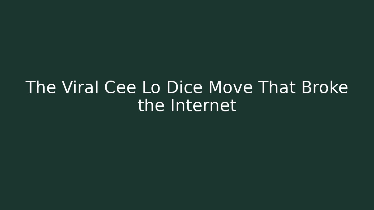 The Viral Cee Lo Dice Move That Broke the Internet