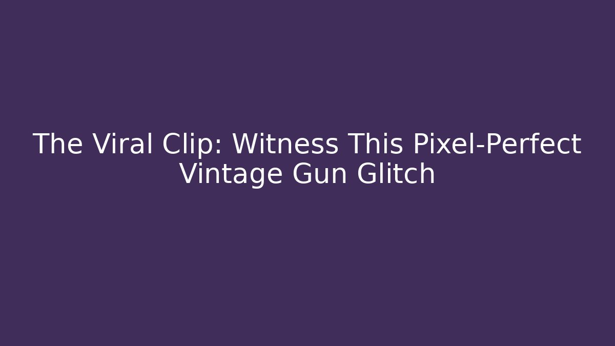 The Viral Clip: Witness This Pixel-Perfect Vintage Gun Glitch