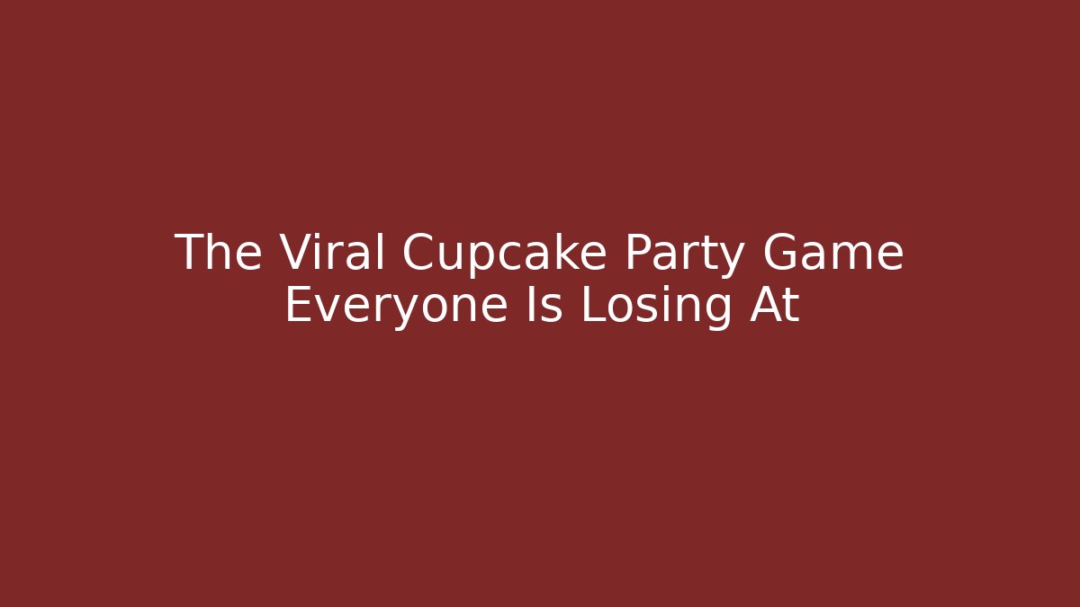 The Viral Cupcake Party Game Everyone Is Losing At