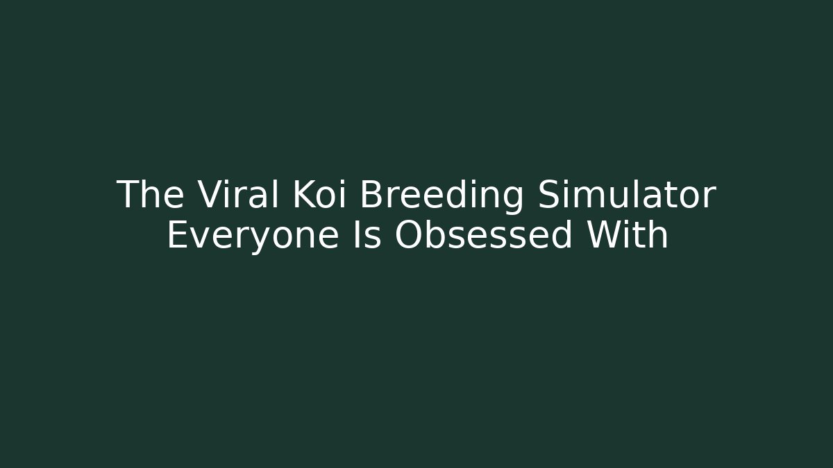 The Viral Koi Breeding Simulator Everyone Is Obsessed With