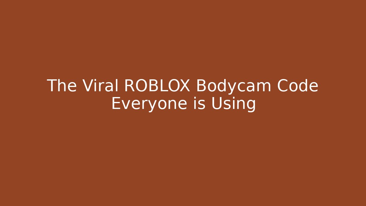 The Viral ROBLOX Bodycam Code Everyone is Using