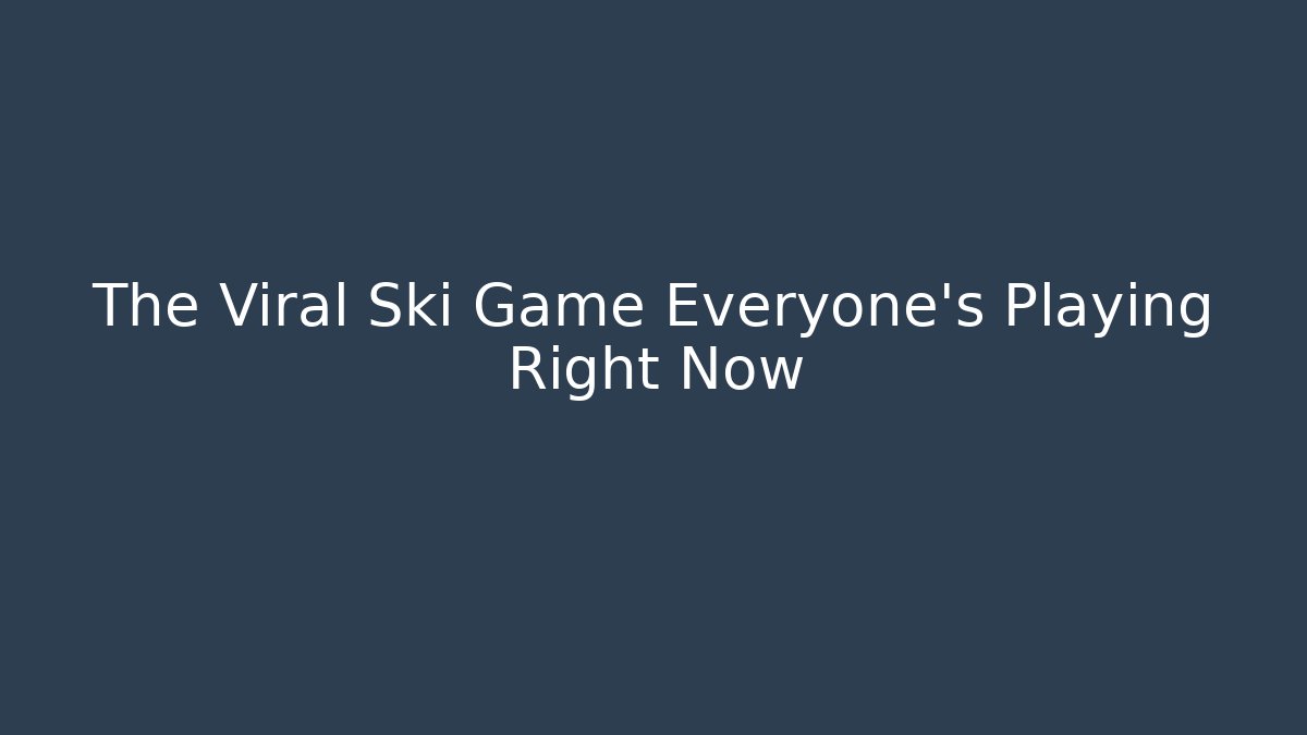 The Viral Ski Game Everyone's Playing Right Now