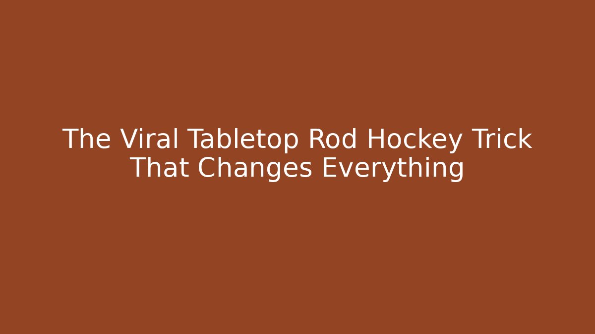 The Viral Tabletop Rod Hockey Trick That Changes Everything