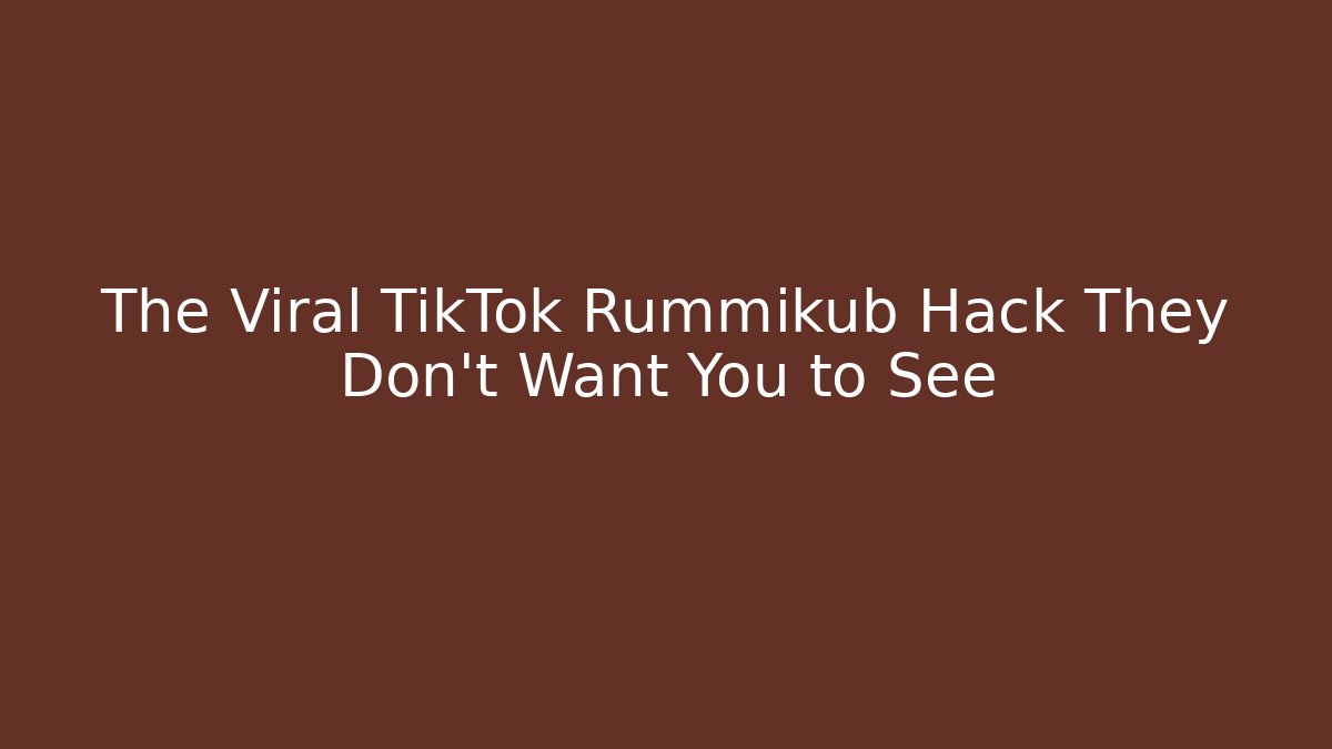 The Viral TikTok Rummikub Hack They Don’t Want You to See