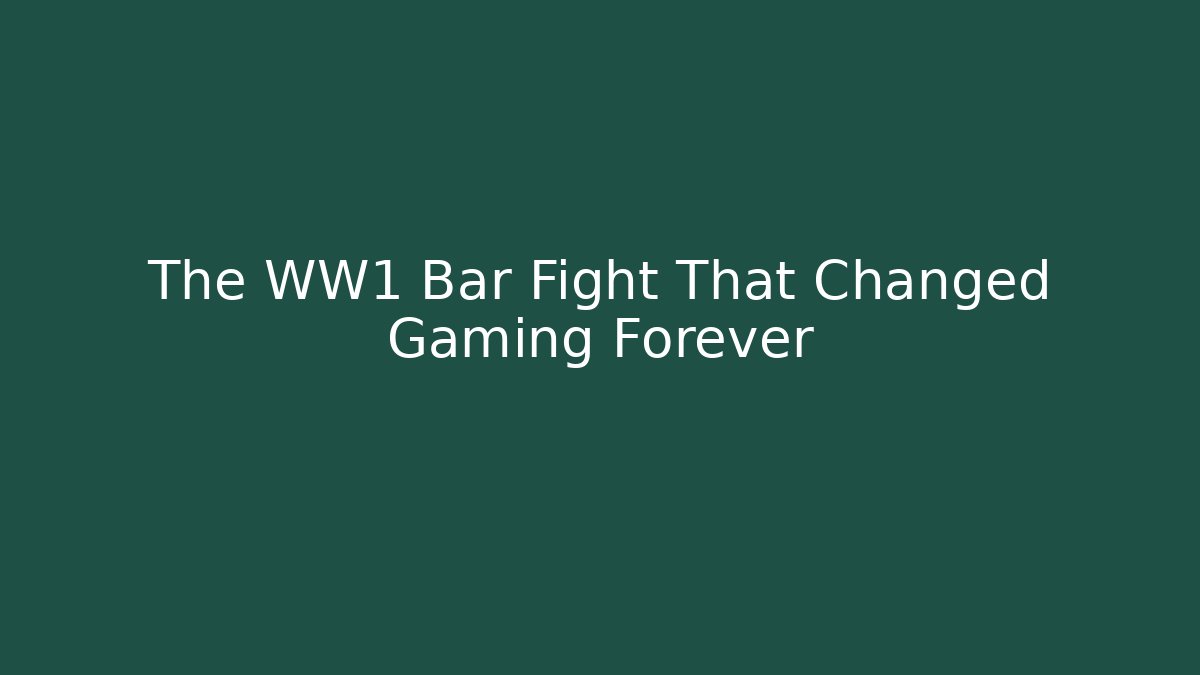 The WW1 Bar Fight That Changed Gaming Forever - Vintage E-Juice