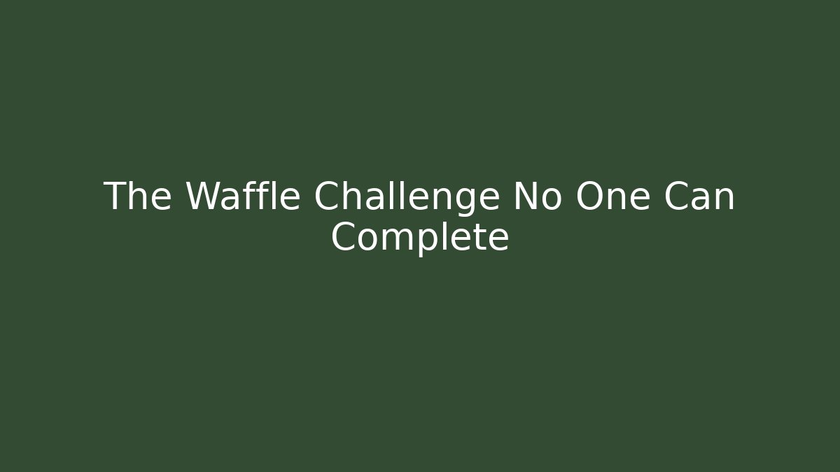 The Waffle Challenge No One Can Complete - Vintage E-Juice