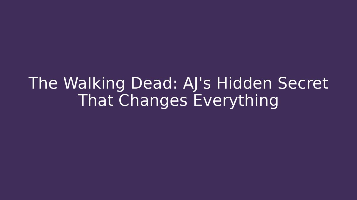 The Walking Dead: AJ's Hidden Secret That Changes Everything - Vintage E-Juice