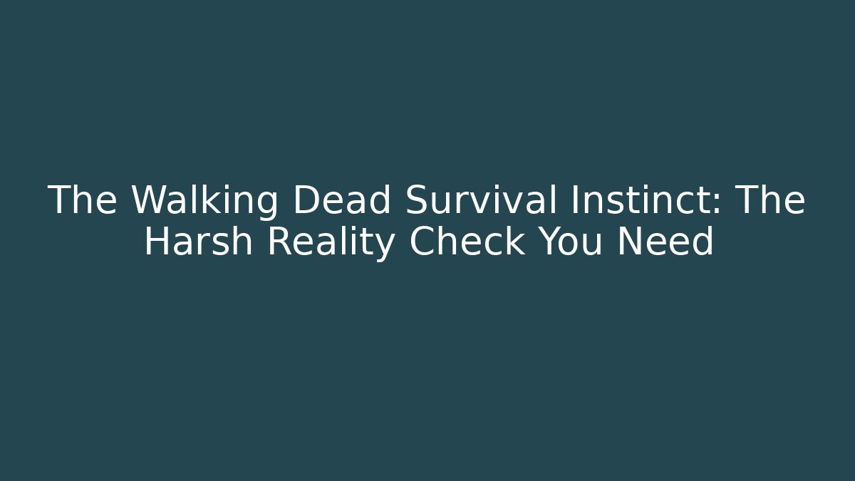 The Walking Dead Survival Instinct: The Harsh Reality Check You Need