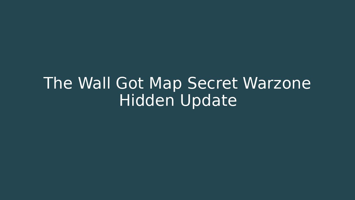 The Wall Got Map Secret Warzone Hidden Update - Vintage E-Juice