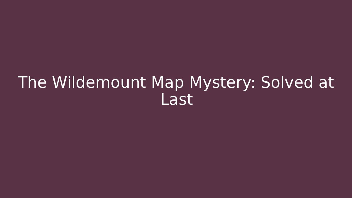 The Wildemount Map Mystery: Solved at Last
