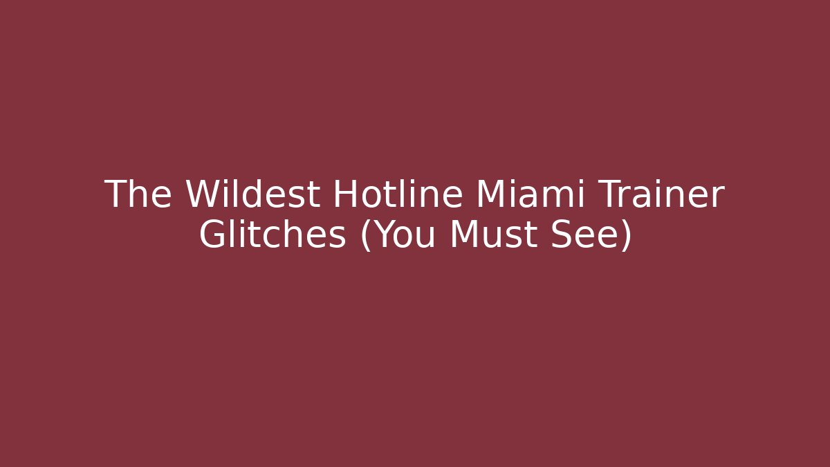 The Wildest Hotline Miami Trainer Glitches (You Must See)