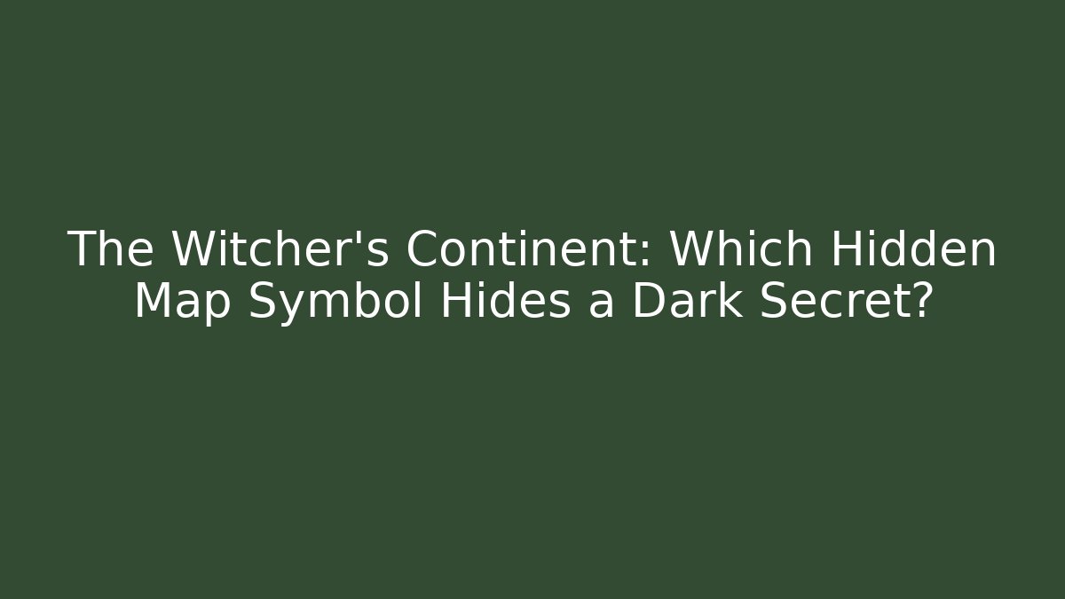 The Witcher's Continent: Which Hidden Map Symbol Hides a Dark Secret?
