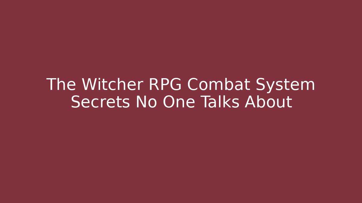 The Witcher RPG Combat System Secrets No One Talks About - Vintage E-Juice