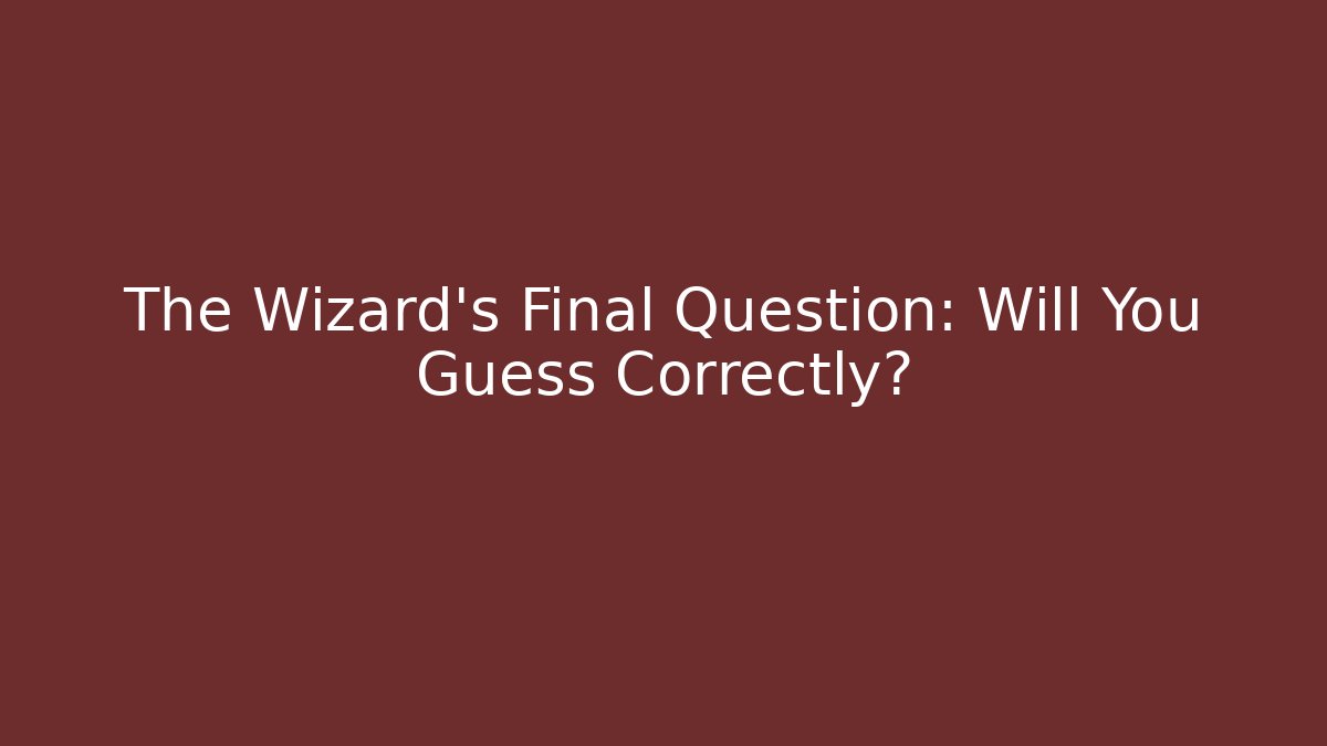 The Wizard's Final Question: Will You Guess Correctly? - Vintage E-Juice