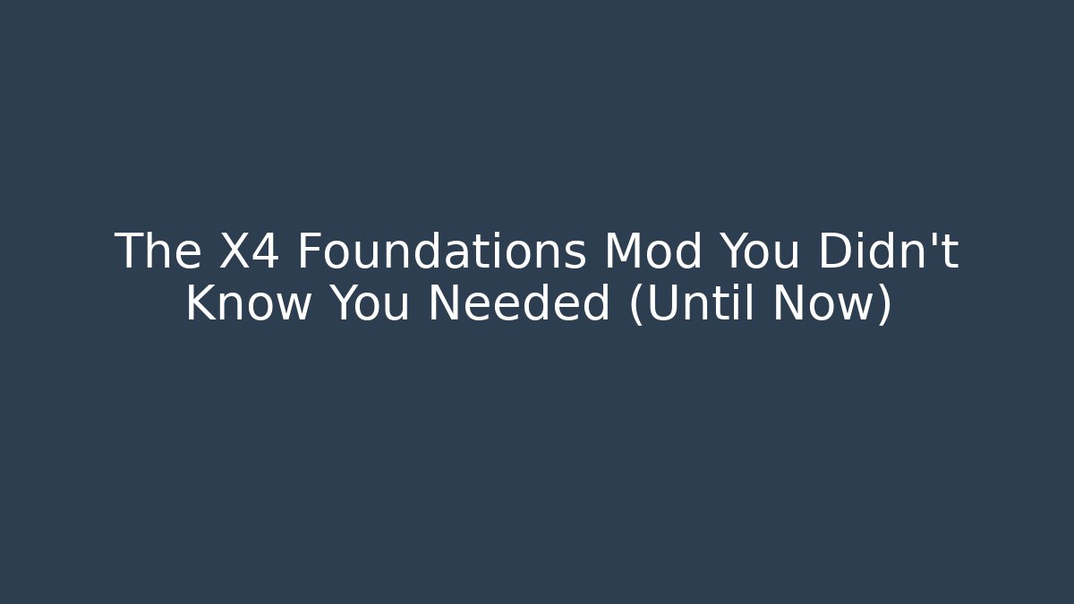 The X4 Foundations Mod You Didn't Know You Needed (Until Now) - Vintage E-Juice