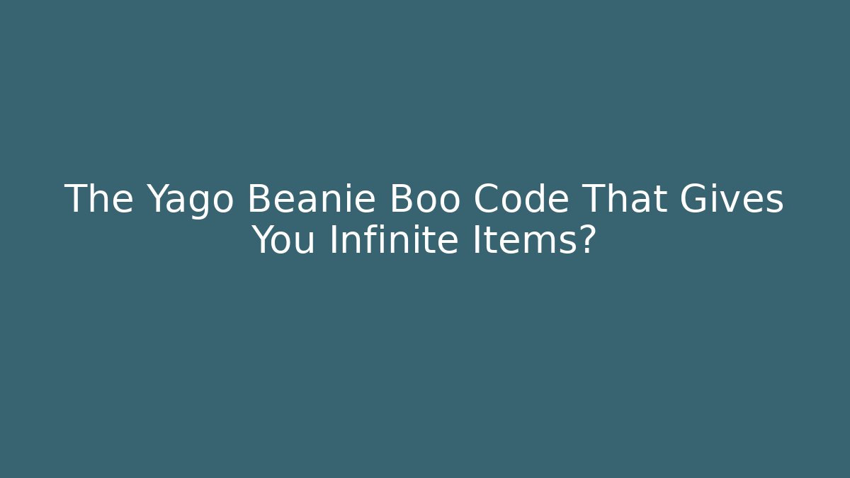 The Yago Beanie Boo Code That Gives You Infinite Items?