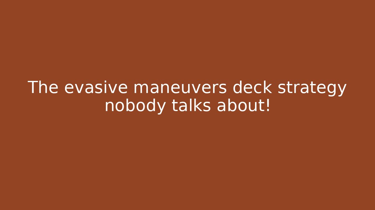 The evasive maneuvers deck strategy nobody talks about!