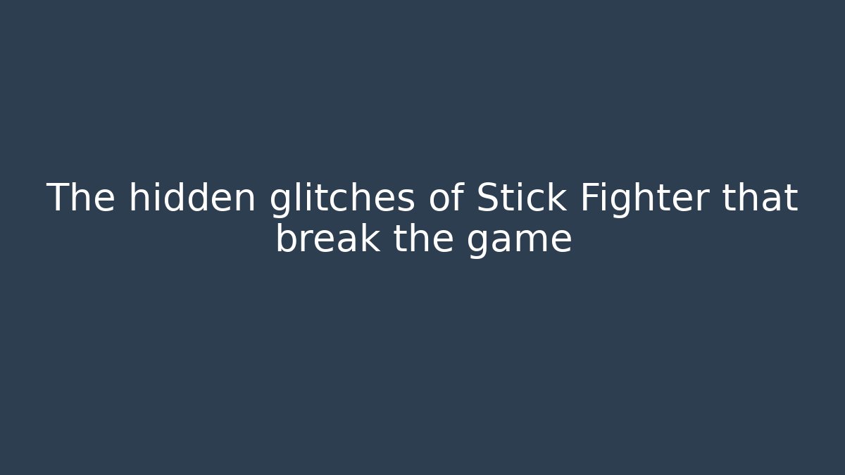 The hidden glitches of Stick Fighter that break the game