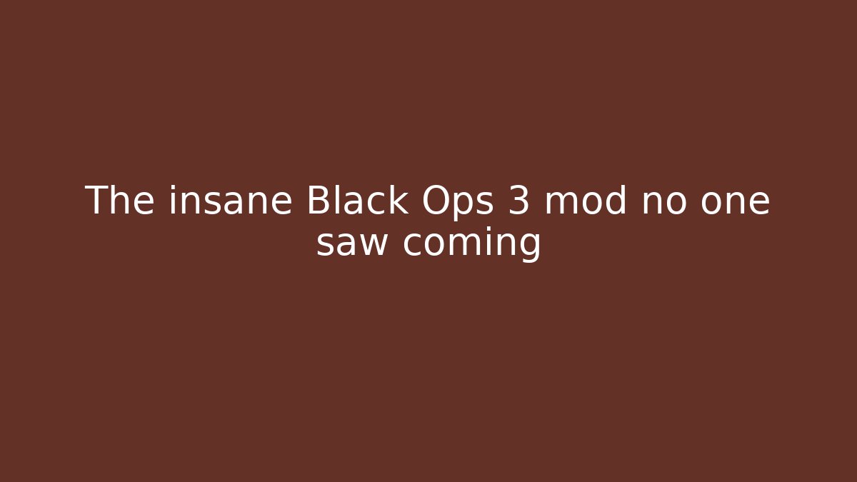 The insane Black Ops 3 mod no one saw coming