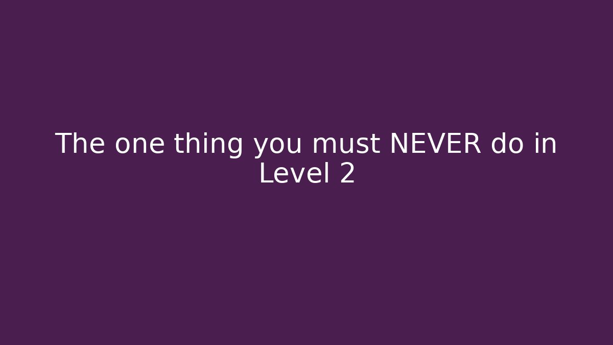 The one thing you must NEVER do in Level 2 - Vintage E-Juice