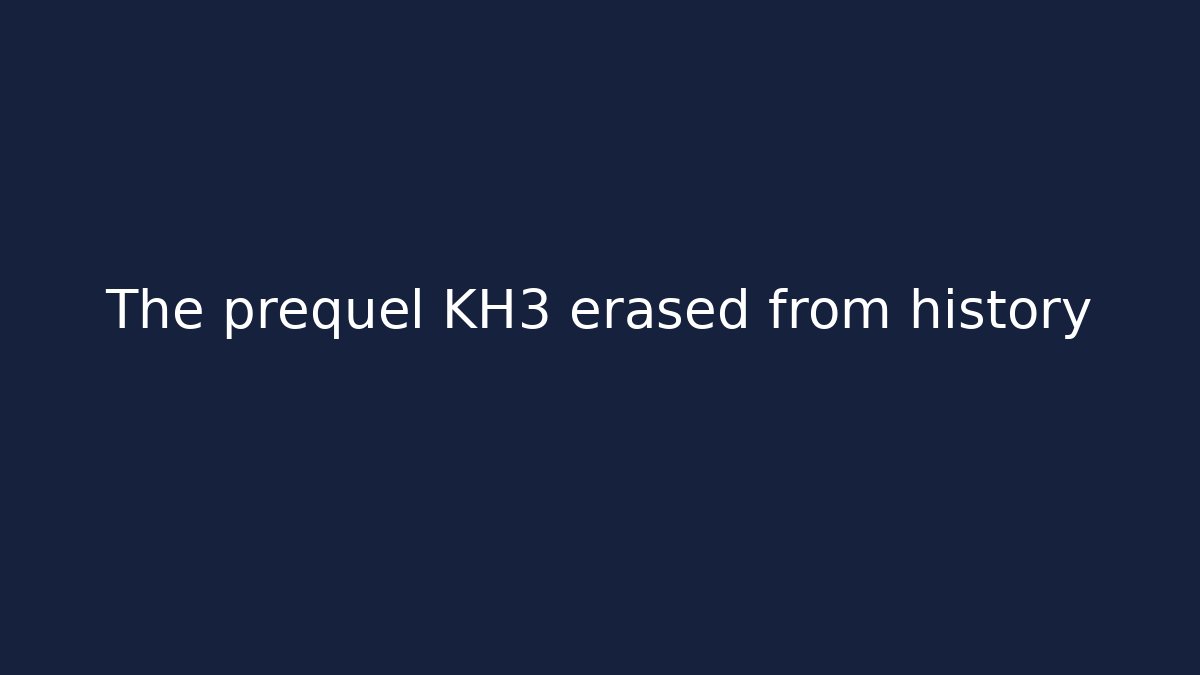 The prequel KH3 erased from history
