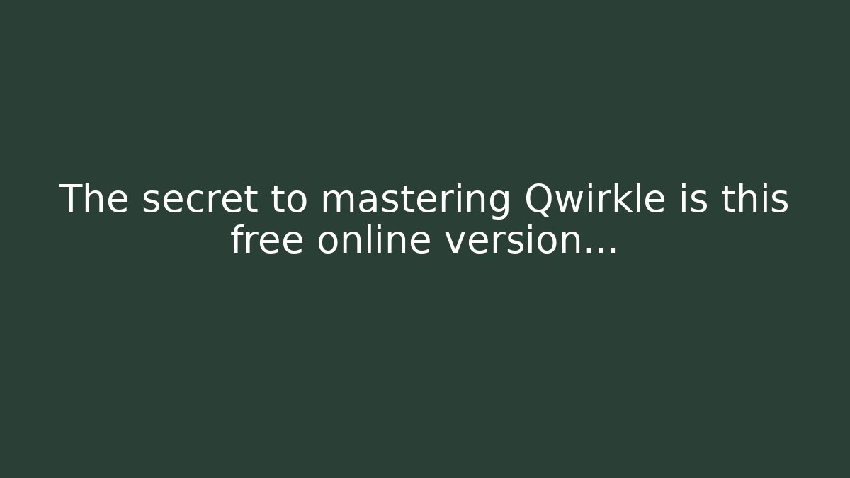 The secret to mastering Qwirkle is this free online version…
