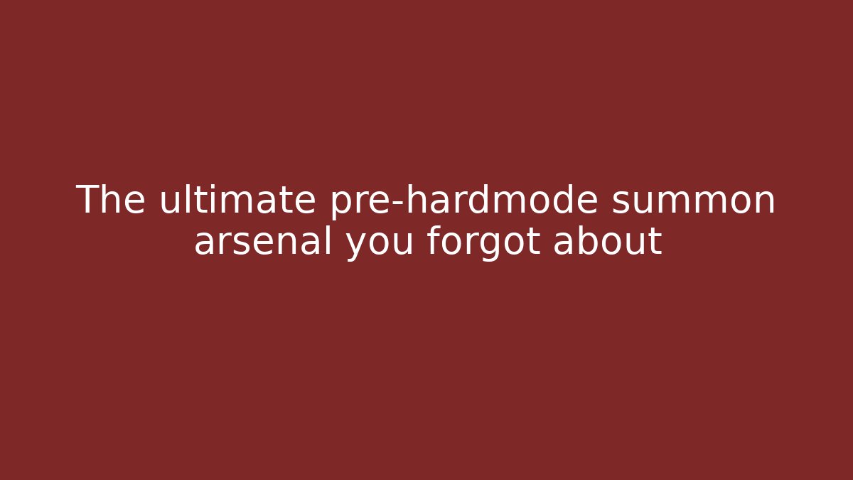 The ultimate pre-hardmode summon arsenal you forgot about