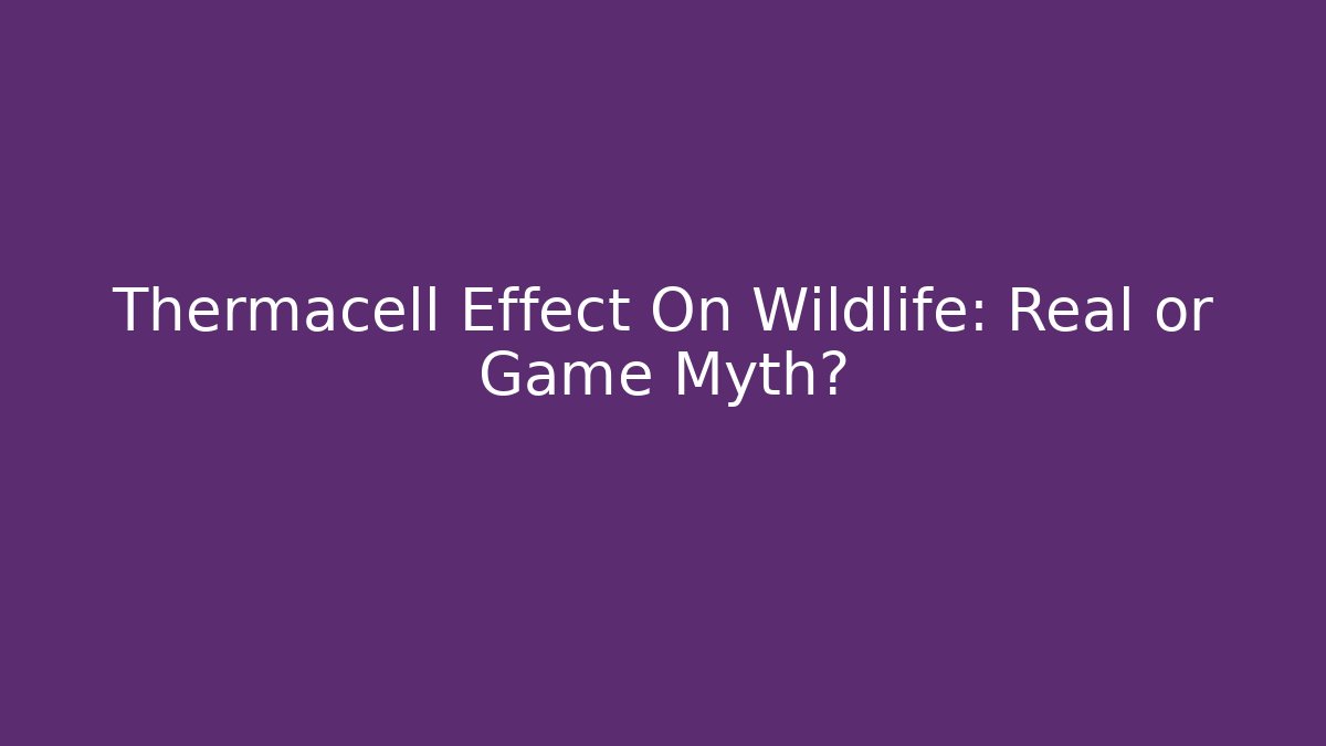Thermacell Effect On Wildlife: Real or Game Myth?