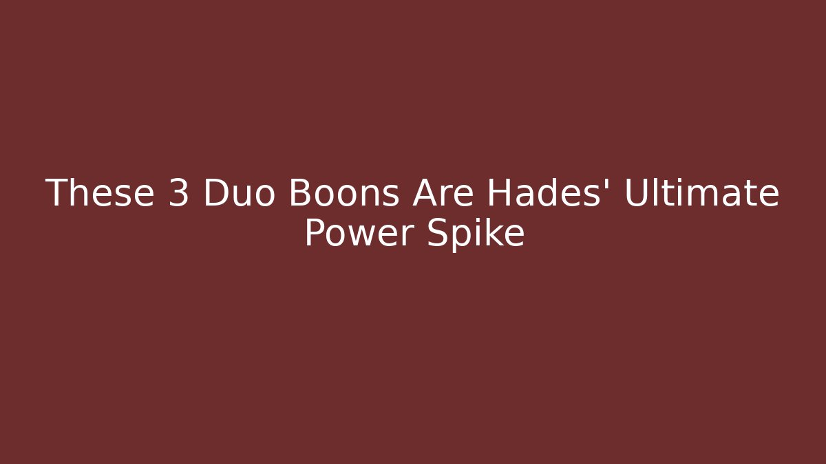 These 3 Duo Boons Are Hades' Ultimate Power Spike